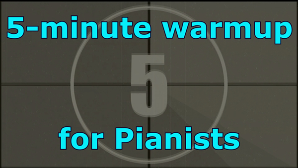 Five Minute Warm Up for Pianists
